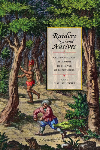 Raiders and Natives: Cross-Cultural Relations In the Age of Buccaneers