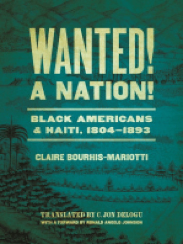 Wanted! A Nation! Black Americans and Haiti, 1804-1893