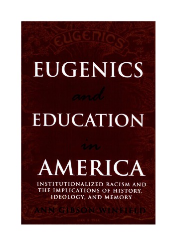 Eugenics and Education in America: Institutionalized Racism and the Implications of History, Ideology, and Memory
