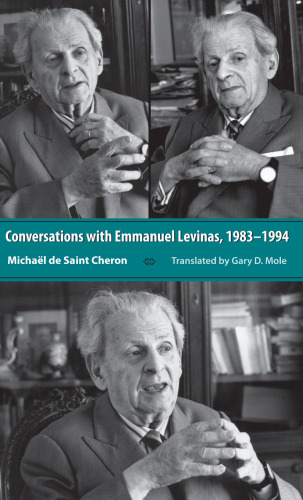 Conversations with Emmanuel Levinas, 1983-1994