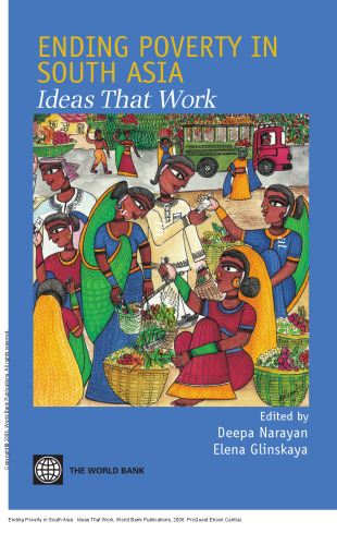 Ending Poverty in South Asia : Ideas That Work