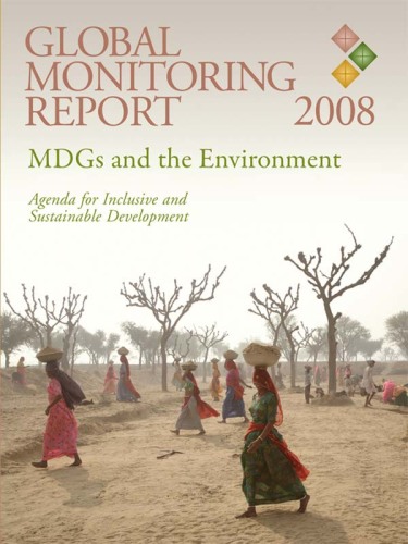 Global Monitoring Report 2008 : MDGs and the Environment