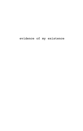 Evidence of My Existence