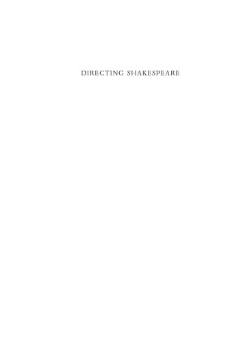 Directing Shakespeare : A Scholar Onstage