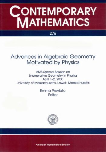 Advances in Algebraic Geometry Motivated by Physics