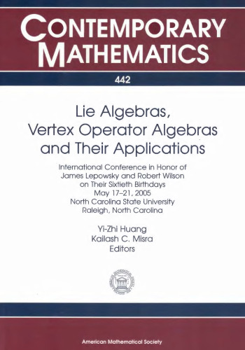 Lie Algebras, Vertex Operator Algebras and Their Applications