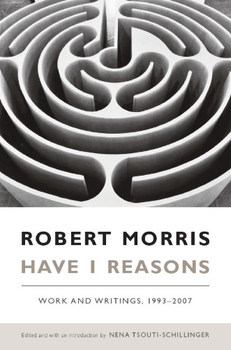 Have I Reasons: Work and Writings, 1993–2007