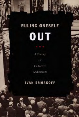 Ruling oneself out: A theory of collective abdications