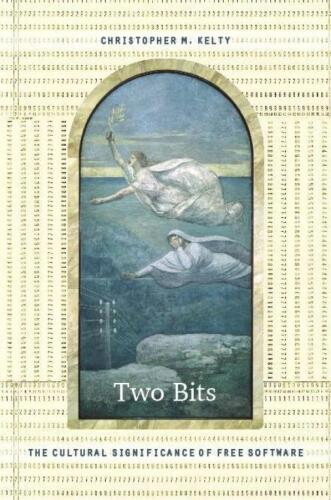 Two Bits: The Cultural Significance of Free Software