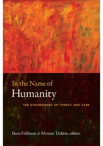 In the Name of Humanity: The Government of Threat and Care