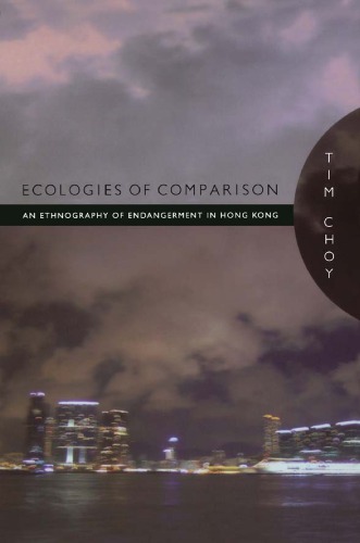 Ecologies of Comparison: An Ethnography of Endangerment in Hong Kong