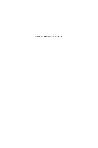 Mexican American Religions: Spirituality, Activism, and Culture