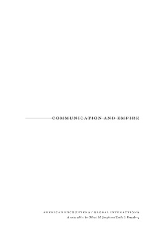Communication and Empire: Media, Markets, and Globalization, 1860–1930