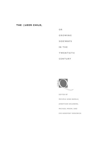 The Queer Child, or Growing Sideways in the Twentieth Century