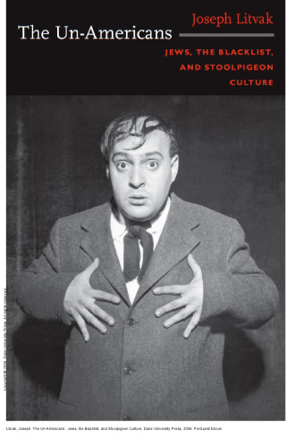 The Un-Americans : Jews, the Blacklist, and Stoolpigeon Culture