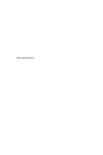 Biomedicalization: Technoscience, Health, and Illness in the U.S.