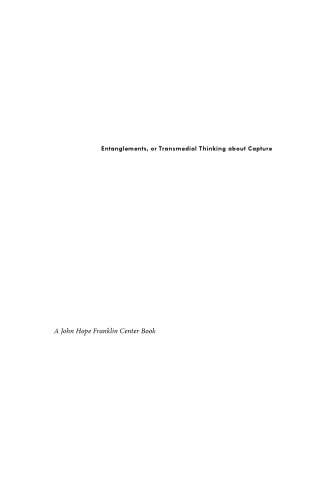 Entanglements, or Transmedial Thinking about Capture