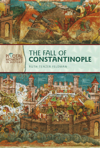 The Fall of Constantinople (Pivotal Moments in History)