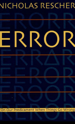Error: (On Our Predicament When Things Go Wrong)