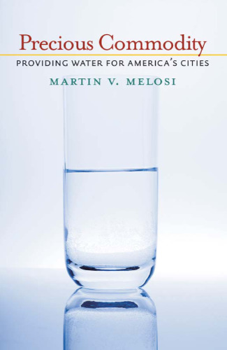 Precious Commodity : Providing Water for America's Cities
