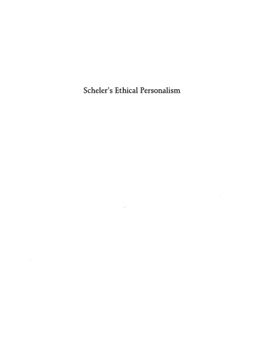 Scheler's ethical personalism: its logic, development, and promise