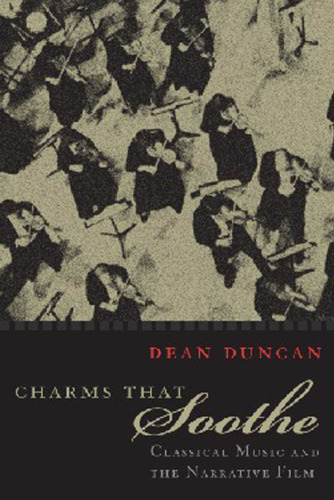 Charms that soothe: classical music and the narrative film