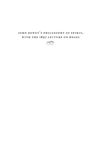 John Dewey's philosophy of spirit: with the 1897 lecture on Hegel