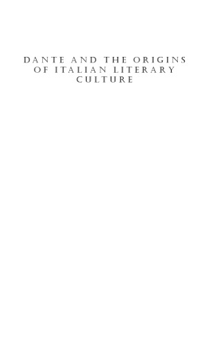 Dante and the Origins of Italian Literary Culture