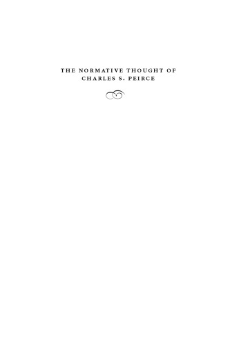 The Normative Thought of Charles S. Peirce