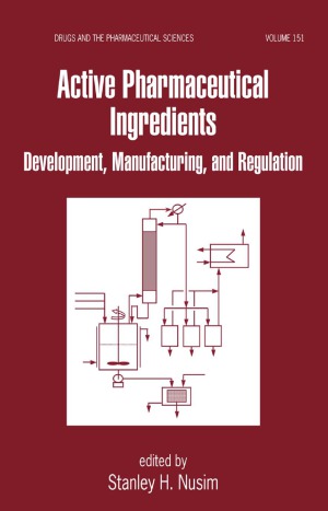 Active Pharmaceutical Ingredients. Development, Manufacturing, and Regulation