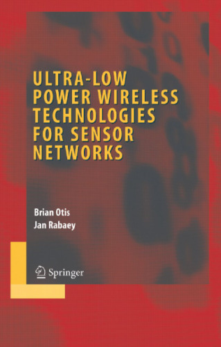Ultra-Low Power Wireless Technologies for Sensor Networks