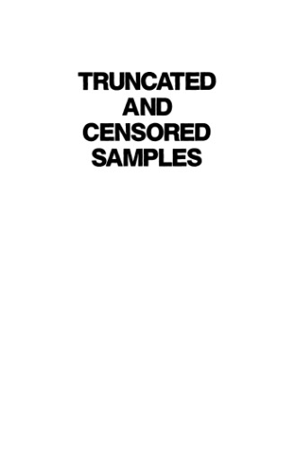 Truncated and Censored Samples: Theory and Applications