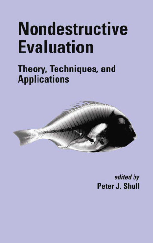Nondestructive evaluation: theory, techniques, and applications