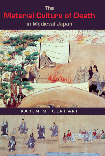 The Material Culture of Death in Medieval Japan