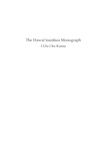 I Ulu I Ke Kumu: The Hawai‘inuiākea Monograph