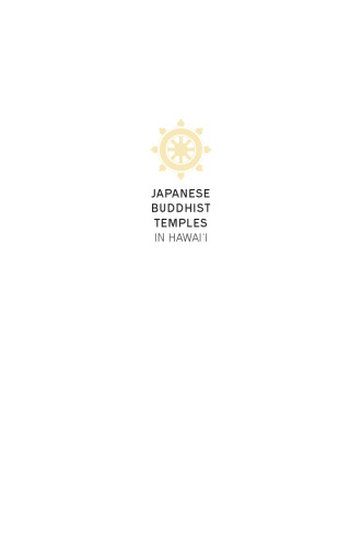 Japanese Buddhist Temples in Hawaii: An Illustrated Guide