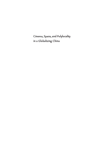 Cinema, Space, and Polylocality in a Globalizing China
