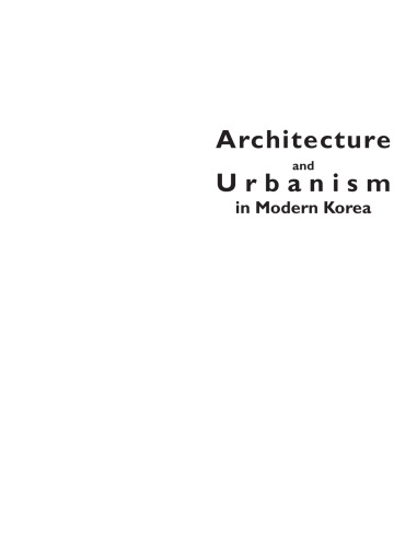 Architecture and Urbanism in Modern Korea