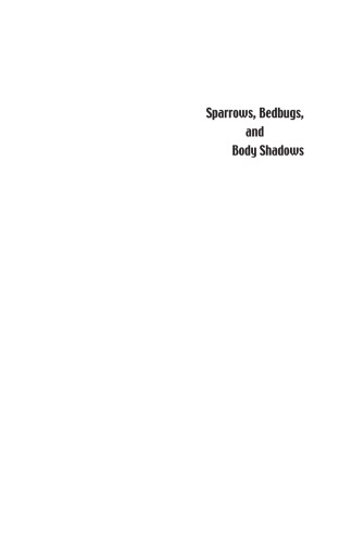 Sparrows, Bedbugs, and Body Shadows: A Memoir