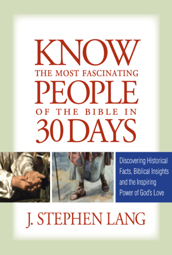 Know the Most Fascinating People of the Bible in 30 Days