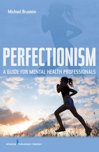 Perfectionism : A Guide for Mental Health Professionals