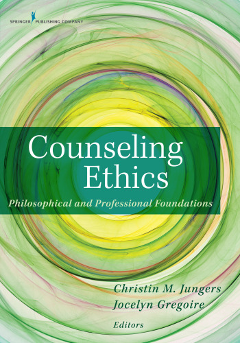 Counseling Ethics : Philosophical and Professional Foundations