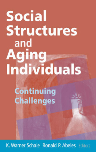 Social Structures and Aging Individuals : Continuing Challenges