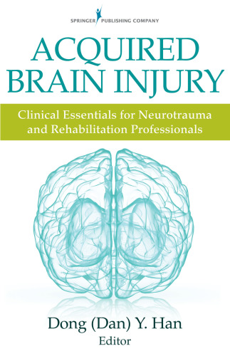 Acquired Brain Injury: Clinical Essentials for Neurotrauma and Rehabilitation Professionals