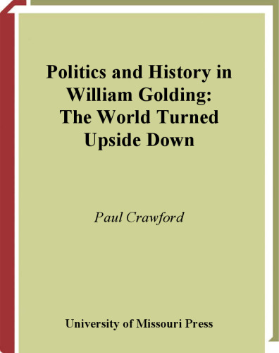 POLITICS AND HISTORY IN WILLIAM GOLDING: THE WORLD TURNED UPSIDE DOWN