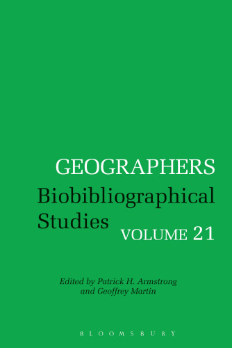 Geographers Biobibliographical Studies Volume 21