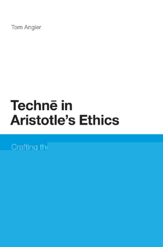 Technē in Aristotle's Ethics: Crafting the Moral Life