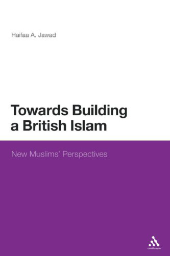 Towards Building a British Islam: New Muslims' Perspectives