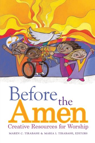 Before the Amen: Creative Resources for Worship