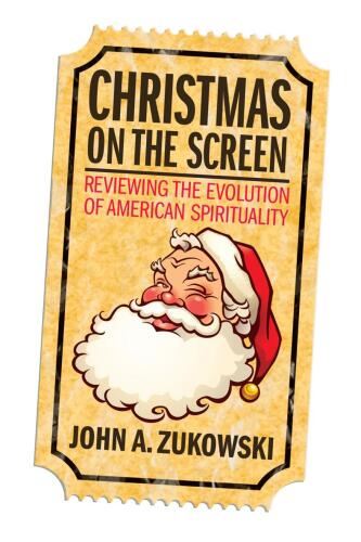 Christmas on the Screen: Reviewing the Evolution of American Spirituality